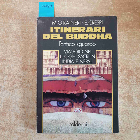 ITINERARI DEL BUDDHA INDIA E NEPAL LUOGHI SACRI VIAGGIO SPIRITUALE 1990 CALDERIN