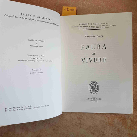 PAURA DI VIVERE - ALEXANDER LOWEN - PSICHE E COSCIENZA NEVROSI - ASTROLABIO 1982