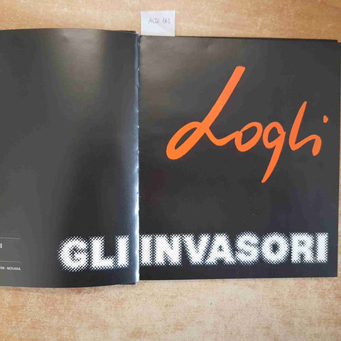 MARIO LOGLI GLI INVASORI CATALOGO D'ARTE PITTURA CONTEMPORANEA ILLUSTRATO 1975