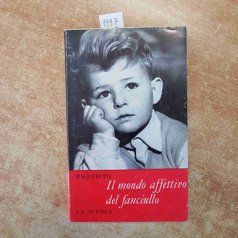 MAGISTRETTI - IL MONDO AFFETTIVO DEL FANCIULLO PERSONALITA' 1954 LA SCUOLA
