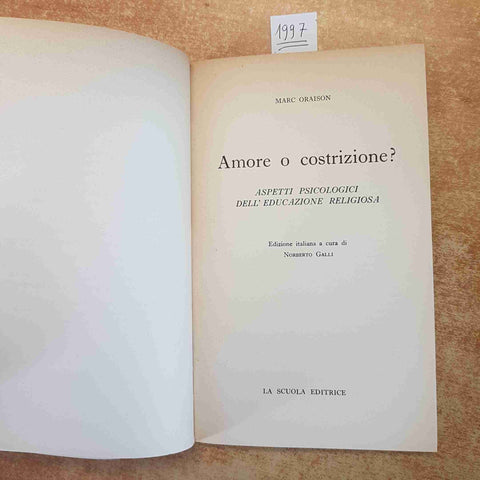AMORE O COSTRIZIONE? MARC ORAISON - ASPETTI EDUCAZIONE RELIGIOSA PSICOLOGIA 1966