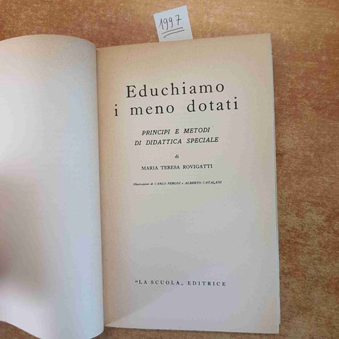 EDUCHIAMO I MENO DOTATI PRINCIPI E METODI DI DIDATTICA SPECIALE - ROVIGATTI 1963