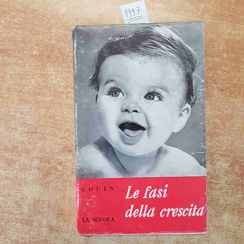 LE FASI DELLA CRESCITA IL LIBRO DEI GENITORI - GOUIN-DECARIE 1964 LA SCUOLA