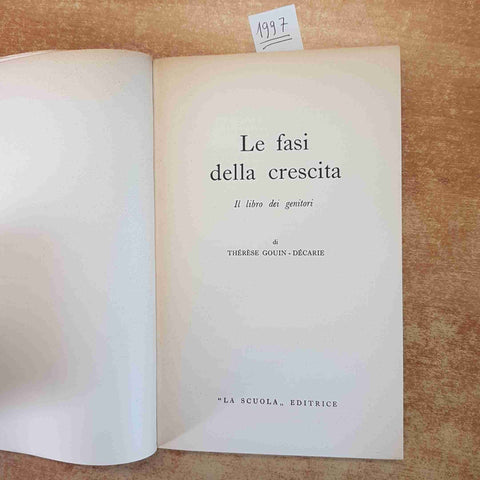 LE FASI DELLA CRESCITA IL LIBRO DEI GENITORI - GOUIN-DECARIE 1964 LA SCUOLA