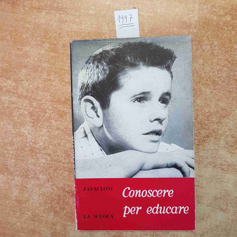 CONOSCERE PER EDUCARE GUIDA ALLA CONOSCENZA DELL'ALUNNO ROBERTO ZAVALLONI 1964