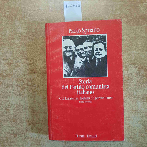 STORIA DEL PARTITO COMUNISTA ITALIANO LA RESISTENZA parte 2 TOGLIATTI SPRIANO