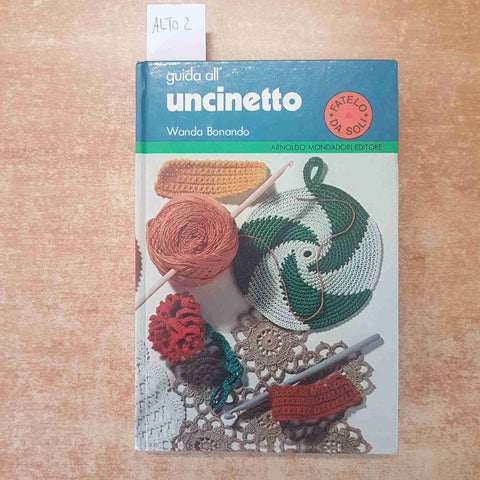 GUIDA ALL'UNCINETTO PUNTI MODELLI CONFEZIONI HOBBY WANDA BONANDO 1982 MONDADORI