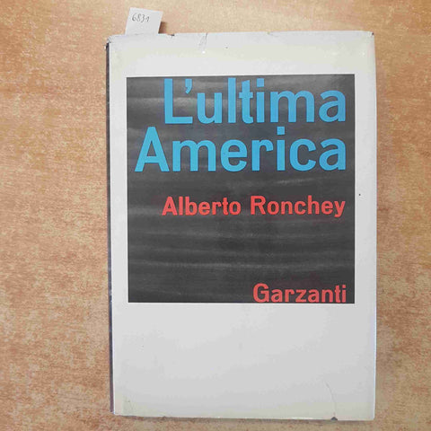 L'ULTIMA AMERICA ALBERTO RONCHEY GARZANTI - PRIMA EDIZIONE 1967 STATI UNITI USA