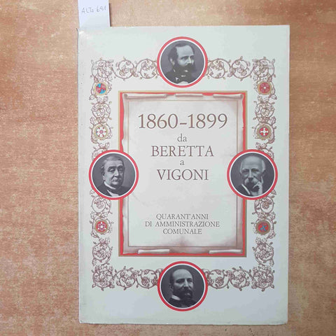 1860-1899 DA BERETTA A VIGONI QUARANT'ANNI DI AMMINISTRAZIONE COMUNALE MILANO