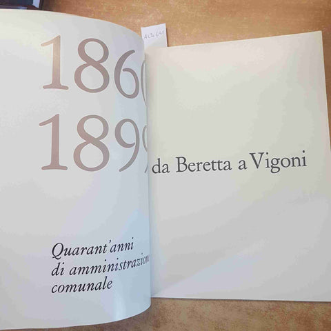 1860-1899 DA BERETTA A VIGONI QUARANT'ANNI DI AMMINISTRAZIONE COMUNALE MILANO