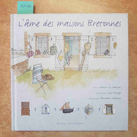 L'AME DES MAISONS BRETONNES - MARIE LE GOAZIOU, LISE HERZOG 2002 OUEST FRANCE