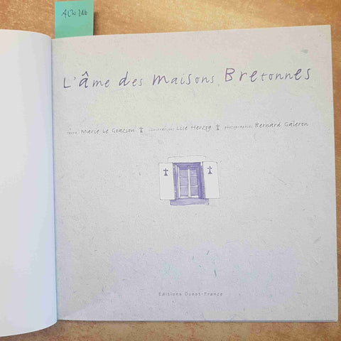 L'AME DES MAISONS BRETONNES - MARIE LE GOAZIOU, LISE HERZOG 2002 OUEST FRANCE