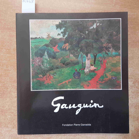 PAUL GAUGUIN catalogo arte FONDATION PIERRE GIANADDA 1998 SUISSE