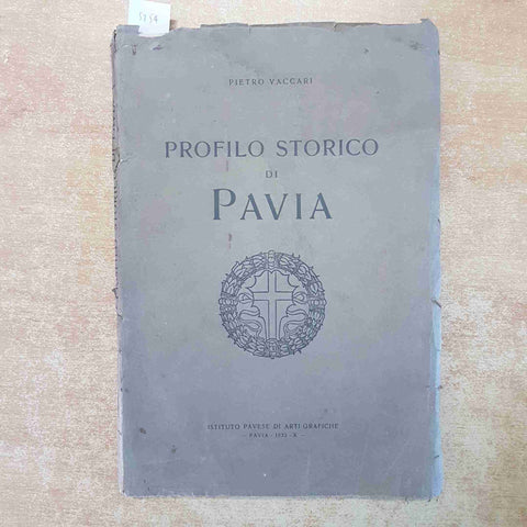 PROFILO STORICO DI PAVIA  PIETRO VACCARI 1932 ISTITUTO PAVESE DI ARTI GRAFICHE