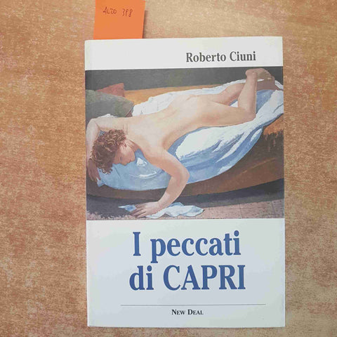 I PECCATI DI CAPRI - ROBERTO CIUNI - NEW DEAL 1998 STORIA COSTUME ISOLA 1°EDIZ.