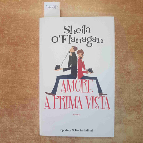 AMORE A PRIMA VISTA - SHEILA O'FLANAGAN 2006 SPERLING & KUPFER ROMANZO ROSA