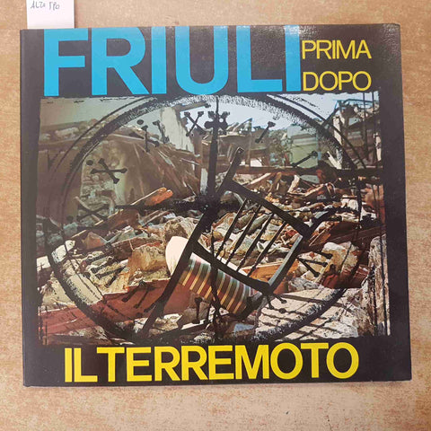FRIULI PRIMA E DOPO IL TERREMOTO DOCUMENTO STORICO FOTOGRAFICO 1976 CESARE RUSSO
