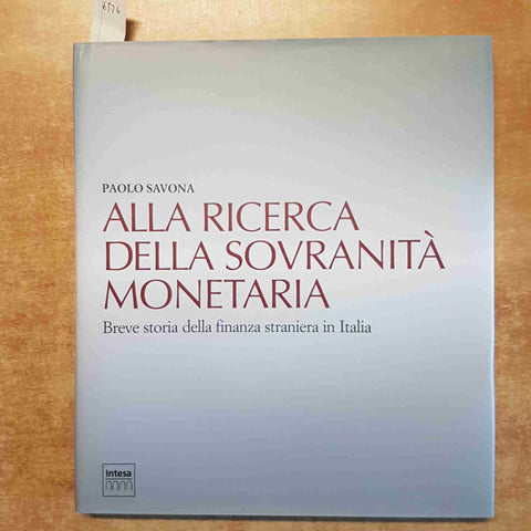 ALLA RICERCA DELLA SOVRANITA' MONETARIA FINANZA STRANIERA - PAOLO SAVONA 1999