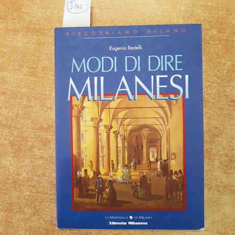 MODI DI DIRE MILANESI  EUGENIO RESTELLI 1994 RISCOPRIAMO MILANO - LA MARTINELLA