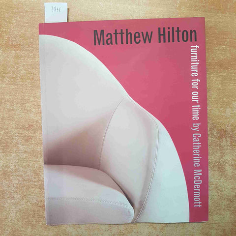MATTHEW HILTON: FURNITURE FOR OUR TIME DESIGN 2000 McDermott ARREDAMENTO INGLESE