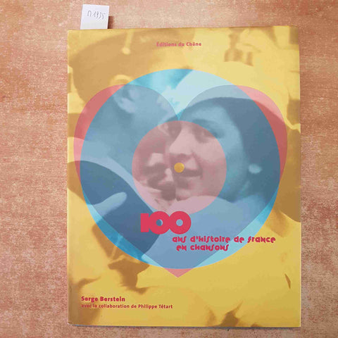 100 ANS D'HISTOIRE DE FRANCE EN CHANSONS SERGE BERSTEIN MUSICA 2000 HACHETTE