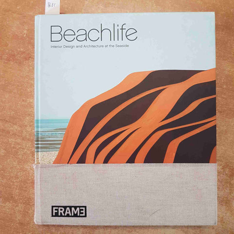 BEACHLIFE INTERIOR DESIGN AND ARCHITECTURE AT THE SEASIDE 2008 PUBLISHERS