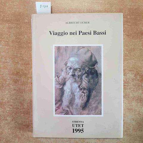 VIAGGIO NEI PAESI BASSI  ALBRECHT DURER  STRENNA UTET 1995 PITTURA TEDESCA
