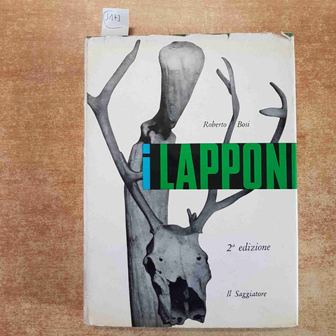 I LAPPONI  ROBERTO BOSI  IL SAGGIATORE  2 EDIZIONE 1961 renne sciamani