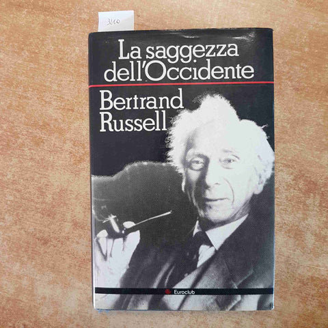 BERTRAND RUSSELL LA SAGGEZZA DELL'OCCIDENTE STORIA DELLA FILOSOFIA OCCIDENTALE