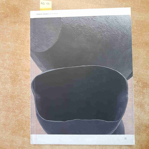 ROBERT MORRIS  LESS THAN. OPERE, SCRITTI E INTERVISTA  ARTE CONTEMPORANEA 2005