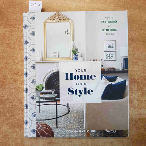 YOUR HOME YOUR STYLE - DONNA GARLOUGH 2018 ARREDAMENTO INTERIOR DESIGN RIZZOLI