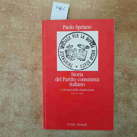 PAOLO SPRIANO STORIA DEL PARTITO COMUNISTA ITALIANO GLI ANNI CLANDESTINI 1990