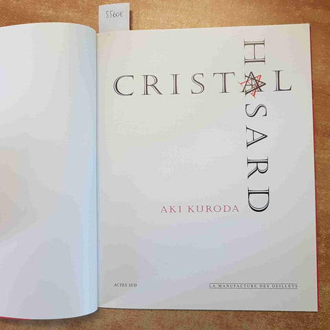 AKI KURODA - CRISTAL HASARD ARTE CONTEMPORANEA CATALOGO MOSTRA 1997 ACTES SUD