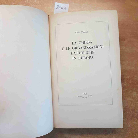 LA CHIESA E LE ORGANIZZAZIONI CATTOLICHE IN EUROPA CARLO FALCONI 1960 COMUNITA'