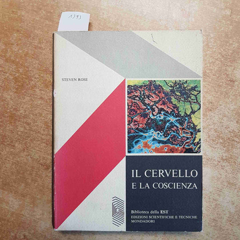 IL CERVELLO E LA COSCIENZA - STEVEN ROSE - MONDADORI EST BIBLIOTECA 1977
