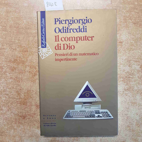 IL COMPUTER DI DIO - PIERGIORGIO ODIFREDDI - RAFFAELLO CORTINA EDITORE 2004