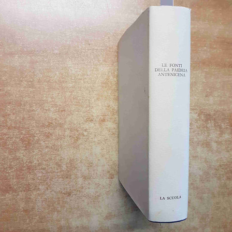 LE FONTI DELLA PAIDEIA ANTENICENA ANTONIO QUACQUARELLI 1967 LA SCUOLA PATRISTICA