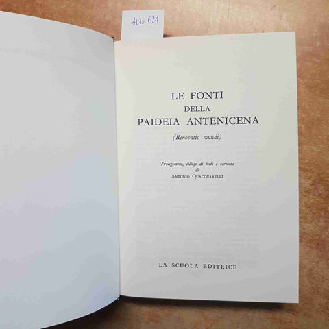 LE FONTI DELLA PAIDEIA ANTENICENA ANTONIO QUACQUARELLI 1967 LA SCUOLA PATRISTICA