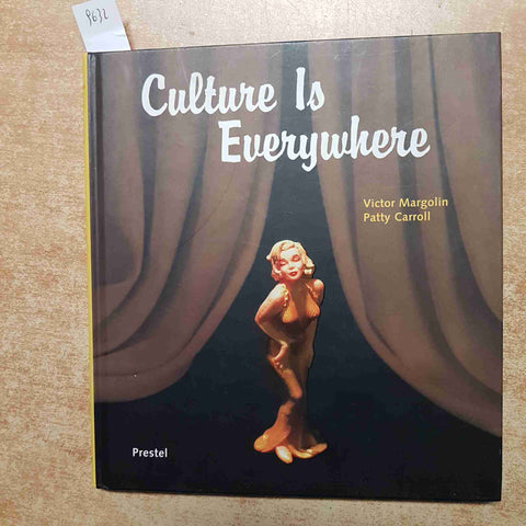 CULTURE IS EVERYWHERE DESIGN ARTE CONTEMPORANEA MARGOLIN PRESTEL 2002