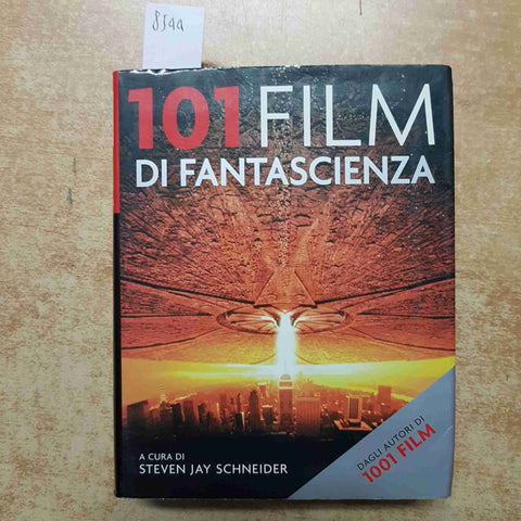 101 FILM DI FANTASCIENZA - DAGLI AUTORI DI 1001 FILM - STEVEN JAY SCHNEIDER 2009