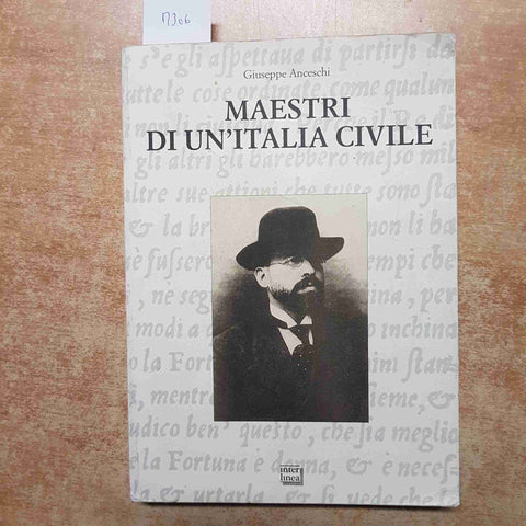 MAESTRI DI UN'ITALIA CIVILE - ANCESCHI - INTERLINEA 2003 GARIBALDI SALVEMINI