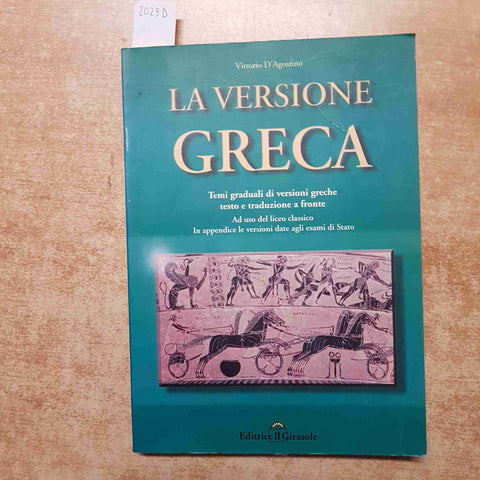 LA VERSIONE GRECA - TEMI GRADUALI CON TRADUZIONE A FRONTE - D'AGOSTINO classico