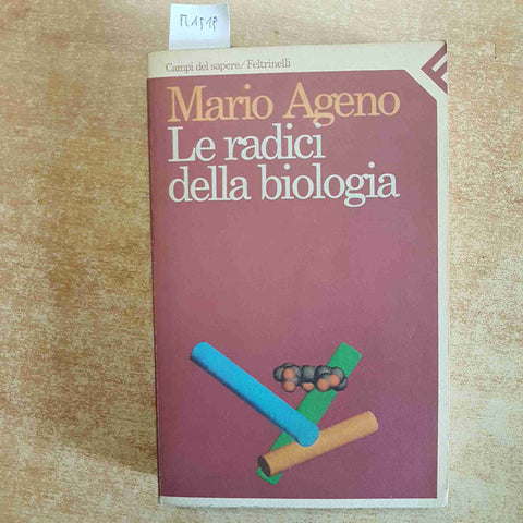 LE RADICI DELLA BIOLOGIA - MARIO AGENO - FELTRINELLI - EVOLUZIONE BIOFISICA 1986
