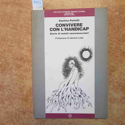 CONVIVERE CON L'HANDICAP. STORIE DI MALATI NEUROMUSCOLARI 1993 SANTINA PORTELLI