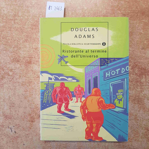 RISTORANTE AL TERMINE DELL'UNIVERSO - DOUGLAS ADAMS - 2013 - OSCAR MONDADORI