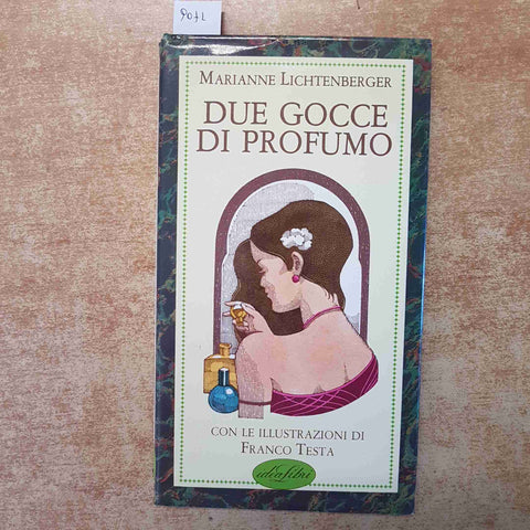 DUE GOCCE DI PROFUMO - MARIANNE LICHTENBERGER - STORIA CULTURA PROFUMI 1988