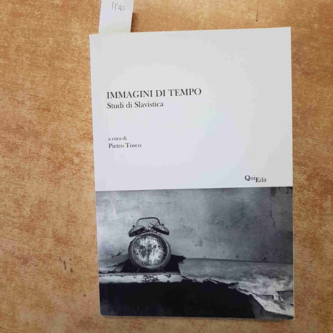 IMMAGINI DI TEMPO STUDI DI SLAVISTICA LETTERATURA SLAVA 2010 PIETRO TOSCO QUIEDI