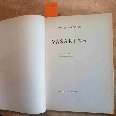 VASARI PITTORE - PAOLA BAROCCHI - ARTE RINASCIMENTO 1964 CLUB DEL LIBRO/BARBERA