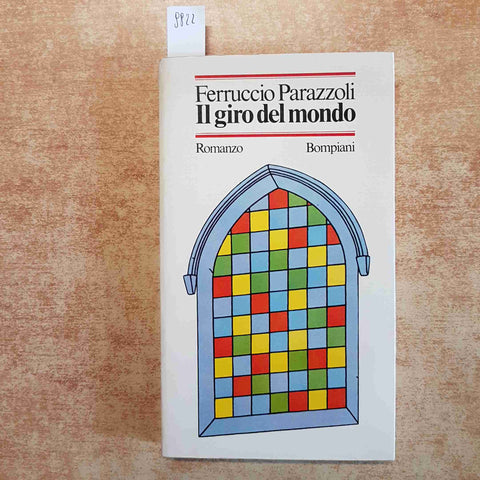 IL GIRO DEL MONDO - FERRUCCIO PARAZZOLI - ROMANZO BOMPIANI - PRIMA EDIZIONE 1977