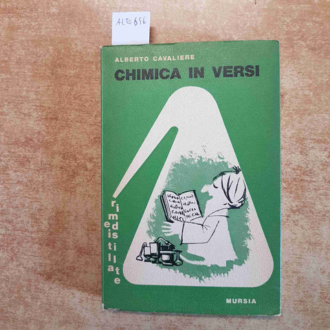 CHIMICA IN VERSI INORGANICA E ORGANICA - ALBERTO CAVALIERE 1965 MURSIA